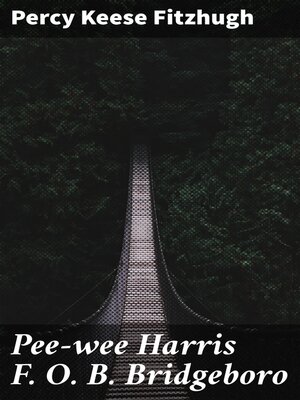 cover image of Pee-wee Harris F. O. B. Bridgeboro